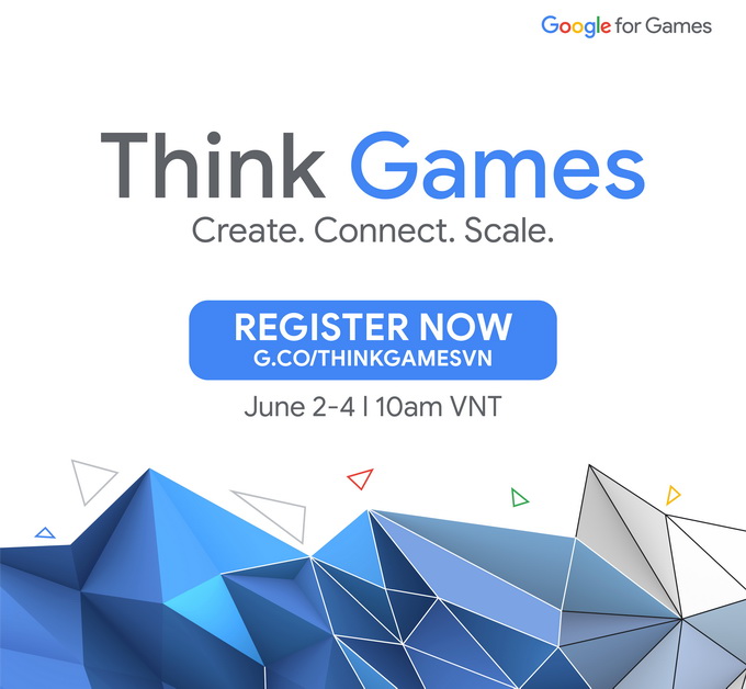Google Think Games Vietnam 2021: Mang tới nguồn lực phát triển ngành công nghiệp game tại Việt Nam