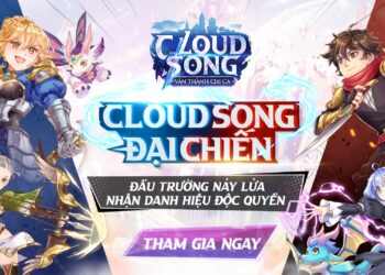 Cloud Song Đại Chiến: Đấu trường nảy lửa chính thức khởi tranh