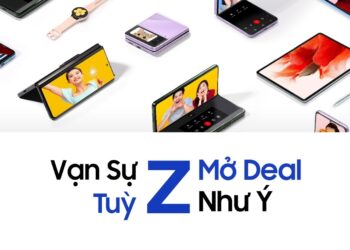 “Vạn Sự Tùy Z, Mở Deal Như Ý” - Ưu đãi đặc biệt dịp Tết từ Samsung